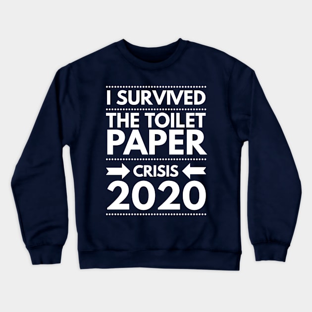 I survived the toilet paper crisis 2020 Crewneck Sweatshirt by Art Cube